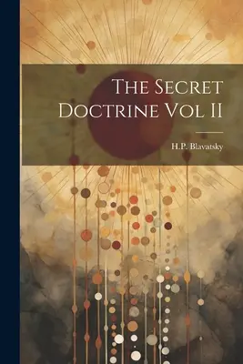 Die Geheimlehre, Band II - The Secret Doctrine Vol II