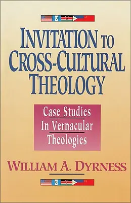 Einladung zur kulturübergreifenden Theologie: Fallstudien zu vernakulären Theologien - Invitation to Cross-Cultural Theology: Case Studies in Vernacular Theologies