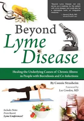 Jenseits der Lyme-Krankheit: Heilung der zugrunde liegenden Ursachen chronischer Krankheiten bei Menschen mit Borreliose und Co-Infektionen - Beyond Lyme Disease: Healing the Underlying Causes of Chronic Illness in People with Borreliosis and Co-Infections