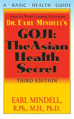 Goji: Das asiatische Gesundheitsgeheimnis, dritte Auflage - Goji: The Asian Health Secret, Third Edition