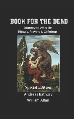 Buch für die Toten Sonderausgabe: Reise ins Jenseits - Rituale und Opfergaben - Book for the Dead Special Edition: Journey to Afterlife Rituals & Offerings
