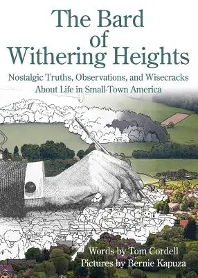 Der Barde von Withering Heights: Nostalgische Wahrheiten, Beobachtungen und Witzeleien über das Leben in der amerikanischen Kleinstadt - The Bard of Withering Heights: Nostalgic Truths, Observations, and Wisecracks About Life in Small-Town America