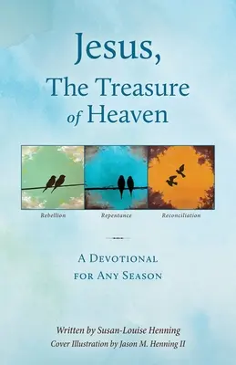Jesus, der Schatz des Himmels: Eine Andacht für jede Jahreszeit - Jesus, The Treasure of Heaven: A Devotional for Any Season