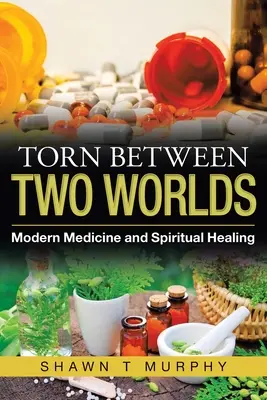 Zerrissen zwischen zwei Welten: Moderne Medizin und spirituelle Heilung - Torn Between Two Worlds: Modern Medicine and Spiritual Healing