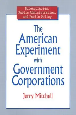 Das amerikanische Experiment mit staatlichen Unternehmen - The American Experiment with Government Corporations