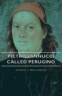 Pietro Vannucci wird Perugino genannt - Pietro Vannucci Called Perugino