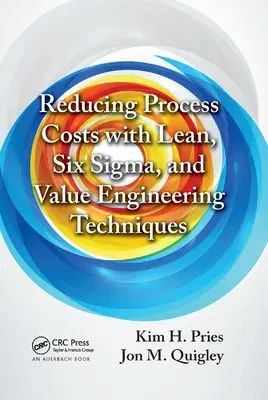 Senkung der Prozesskosten mit Lean, Six Sigma und Value Engineering-Techniken - Reducing Process Costs with Lean, Six Sigma, and Value Engineering Techniques