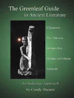 Der Greenleaf-Führer zur antiken Literatur - The Greenleaf Guide to Ancient Literature