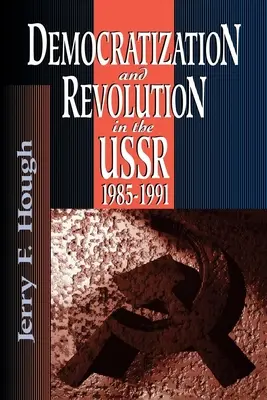 Demokratisierung und Revolution in der Ussr, 1985-91 - Democratization and Revolution in the Ussr, 1985-91