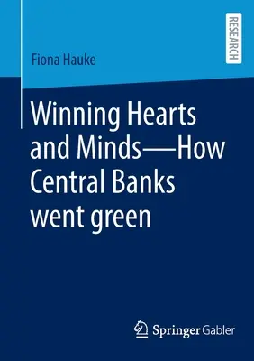 Winning Hearts and Minds - Wie die Zentralbanken grün wurden - Winning Hearts and Minds--How Central Banks Went Green