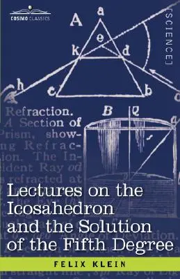 Vorlesungen über das Ikosaeder und die Lösung des fünften Grades - Lectures on the Icosahedron and the Solution of the Fifth Degree