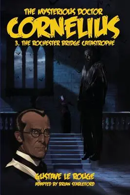 Der geheimnisvolle Doktor Cornelius 3: Die Brückenkatastrophe von Rochester - The Mysterious Doctor Cornelius 3: The Rochester Bridge Catastrophe