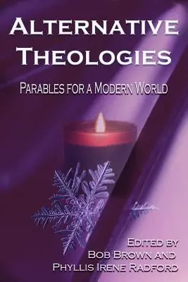 Alternative Theologien: Gleichnisse für eine moderne Welt - Alternative Theologies: Parables for a Modern World