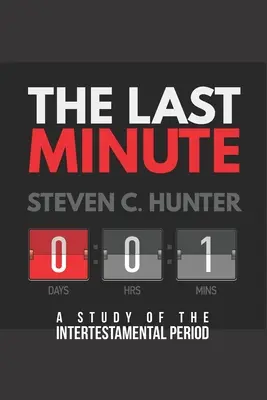 Die letzten Minuten: Eine Studie über die intertestamentarische Periode - The Last Minutes: A Study of the Intertestamental Period