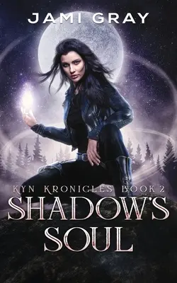Schattenseele: Kyn Kronicles Buch 2 - Shadow's Soul: Kyn Kronicles Book 2