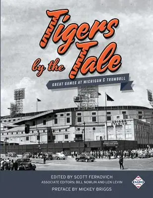 Tigers by the Tale: Große Spiele in Michigan und Trumbull - Tigers by the Tale: Great Games at Michigan and Trumbull
