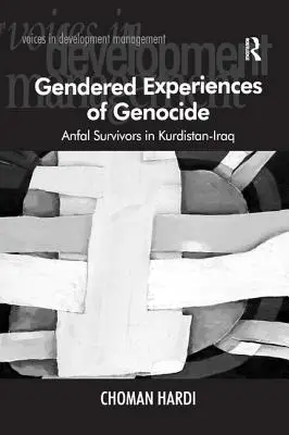 Gendered Experiences of Genocide: Anfal-Überlebende in Kurdistan-Irak - Gendered Experiences of Genocide: Anfal Survivors in Kurdistan-Iraq