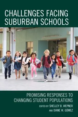 Herausforderungen für Vorstadtschulen: Vielversprechende Antworten auf sich verändernde Schülerpopulationen - Challenges Facing Suburban Schools: Promising Responses to Changing Student Populations