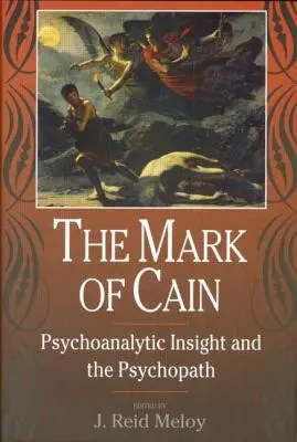 Das Zeichen des Kains: Psychoanalytische Einsichten und der Psychopath - The Mark of Cain: Psychoanalytic Insight and the Psychopath