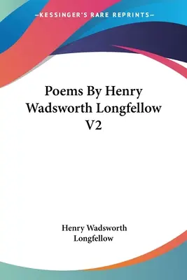 Gedichte von Henry Wadsworth Longfellow V2 - Poems By Henry Wadsworth Longfellow V2