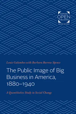 Das öffentliche Bild des Großkapitals in Amerika, 1880-1940: Eine quantitative Studie über den sozialen Wandel - The Public Image of Big Business in America, 1880-1940: A Quantitative Study in Social Change