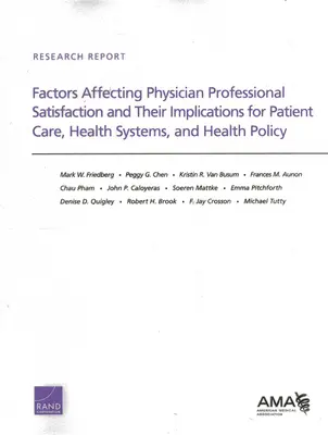 Faktoren, die die Berufszufriedenheit von Ärzten beeinflussen, und ihre Auswirkungen auf Patientenversorgung, Gesundheitssysteme und Gesundheitspolitik - Factors Affecting Physician Professional Satisfaction and Their Implications for Patient Care, Health Systems, and Health Policy