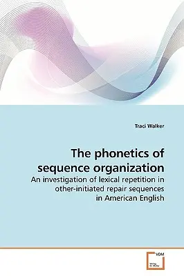 Die Phonetik der Sequenzorganisation - The phonetics of sequence organization
