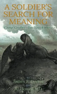 Die Suche eines Soldaten nach dem Sinn: Lager Gruber-Dachau-Wien - A Soldier's Search for Meaning: Camp Gruber-Dachau-Vienna