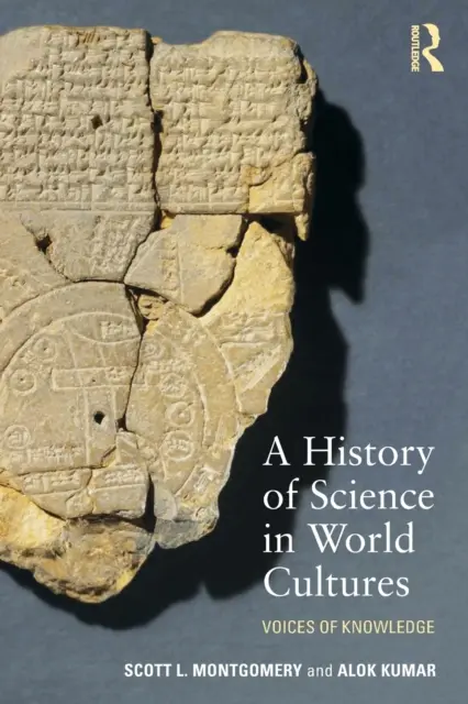 Eine Geschichte der Wissenschaft in den Weltkulturen: Stimmen des Wissens - A History of Science in World Cultures: Voices of Knowledge