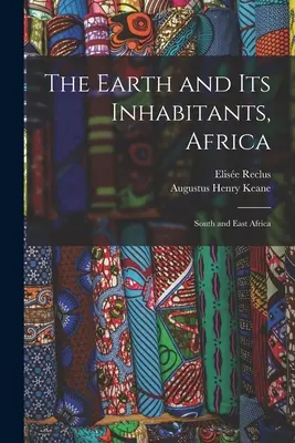 Die Erde und ihre Bewohner, Afrika: Süd- und Ostafrika - The Earth and Its Inhabitants, Africa: South and East Africa