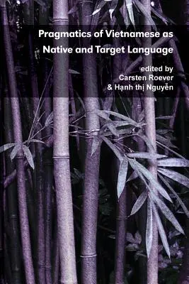 Pragmatik des Vietnamesischen als Mutter- und Zielsprache - Pragmatics of Vietnamese as Native and Target Language