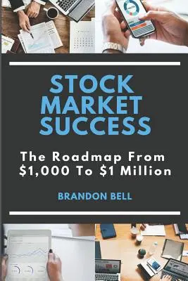Erfolg an der Börse: Der Weg von $1.000 zu $1 Million - Stock Market Success: The Roadmap from $1,000 to $1 Million