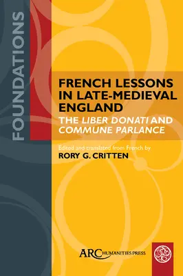 Französisch-Unterricht im spätmittelalterlichen England: Der Liber Donati und die Commune Parlance - French Lessons in Late-Medieval England: The Liber Donati and Commune Parlance