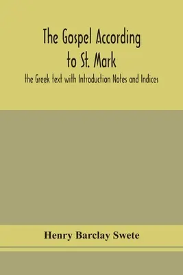 Das Evangelium nach Markus: Der griechische Text mit Einleitung, Anmerkungen und Indizes - The Gospel according to St. Mark: the Greek text with Introduction Notes and Indices
