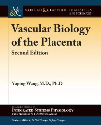 Gefäßbiologie der Plazenta: Zweite Auflage - Vascular Biology of the Placenta: Second Edition