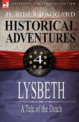 Historische Abenteuer: 4-Lysbeth: Eine Geschichte über die Holländer - Historical Adventures: 4-Lysbeth: A Tale of the Dutch