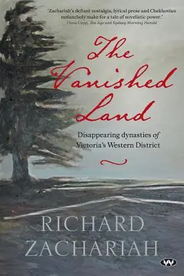 Das verschwundene Land: Verschwundene Dynastien in Victorias westlichem Distrikt - The Vanished Land: Disappearing dynasties of Victoria's Western District