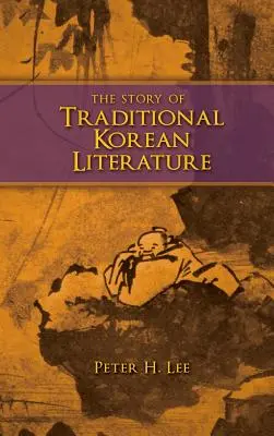 Die Geschichte der traditionellen koreanischen Literatur - The Story of Traditional Korean Literature