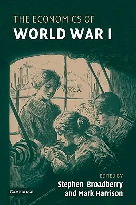 Die Wirtschaft des Ersten Weltkriegs - The Economics of World War I