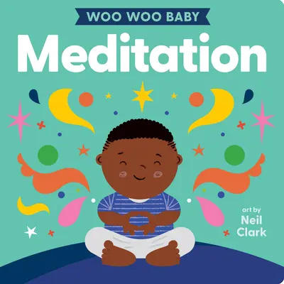 Woo-Woo-Baby: Meditation - Woo Woo Baby: Meditation