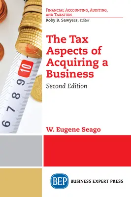 Die steuerlichen Aspekte des Erwerbs eines Unternehmens, zweite Auflage - The Tax Aspects of Acquiring a Business, Second Edition