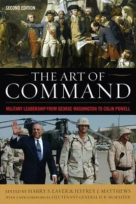Die Kunst des Kommandos: Militärische Führung von George Washington bis Colin Powell - The Art of Command: Military Leadership from George Washington to Colin Powell