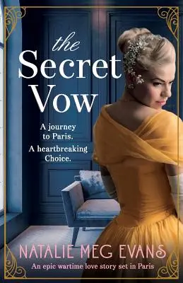 Das geheime Gelübde: Eine epische Liebesgeschichte aus der Kriegszeit, die in Paris spielt - The Secret Vow: An epic wartime love story set in Paris