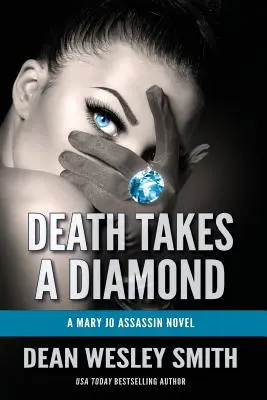 Der Tod nimmt einen Diamanten: Ein Mary-Jo-Assassinen-Roman - Death Takes a Diamond: A Mary Jo Assassin Novel