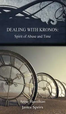 Umgang mit Kronos: Geist des Missbrauchs und der Zeit: Strategien für die Schwelle #9 - Dealing with Kronos: Spirit of Abuse and Time: Strategies for the Threshold #9