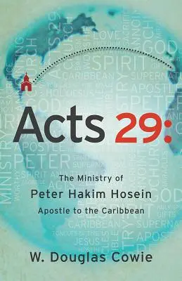 Apostelgeschichte 29: Der Dienst von Petrus Hakim Hosein, Apostel der Karibik - Acts 29: The Ministry of Peter Hakim Hosein, Apostle to the Caribbean