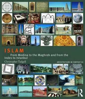 Der Islam: Von Medina bis zum Maghreb und von den Indischen Inseln bis Istanbul - Islam: From Medina to the Maghreb and from the Indies to Istanbul