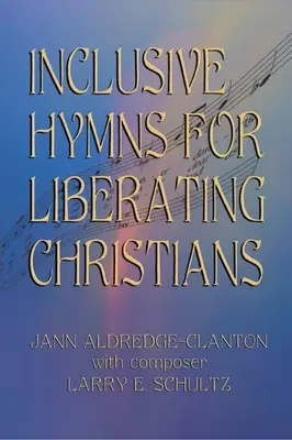 Inklusive Hymnen für befreiende Christen - Inclusive Hymns For Liberating Christians