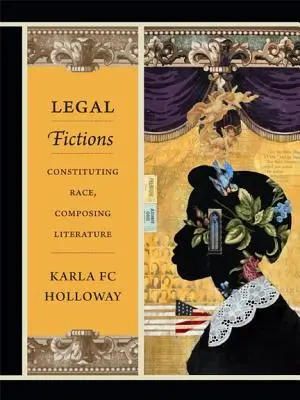 Juristische Fiktionen: Die Konstituierung der Ethnie, die Komposition der Literatur - Legal Fictions: Constituting Race, Composing Literature