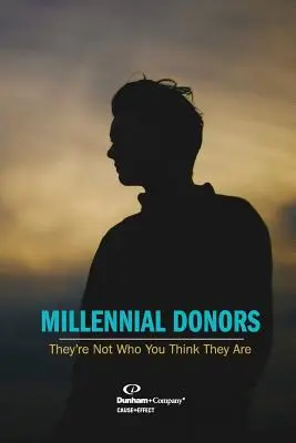 Millennial-Spender: Sie sind nicht die, für die Sie sie halten - Millennial Donors: They're Not Who You Think They Are